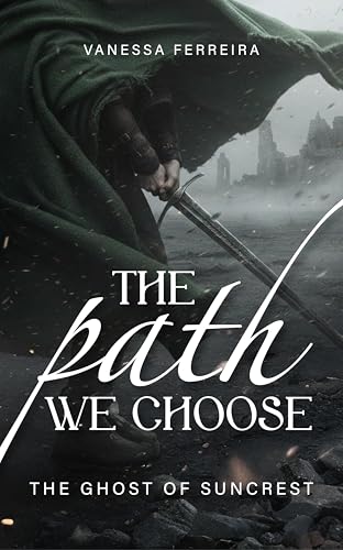 The Path We Choose: The Ghost of Suncrest
